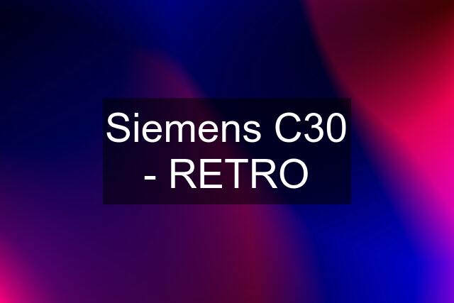 Siemens C30 - RETRO