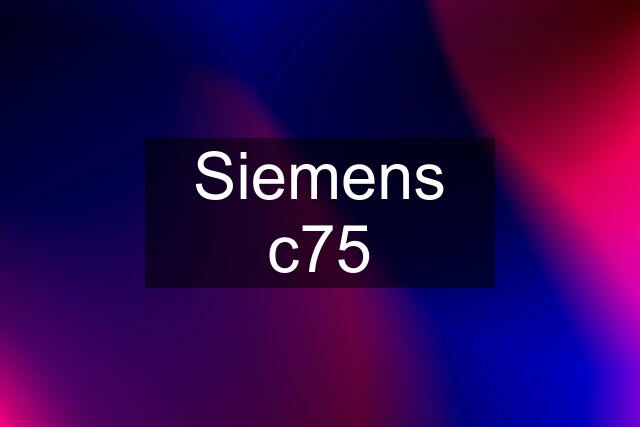 Siemens c75