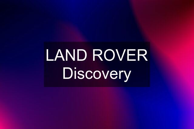 LAND ROVER Discovery