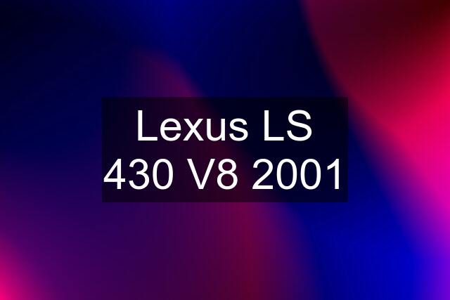 Lexus LS 430 V8 2001