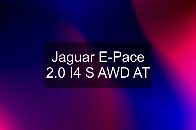 Jaguar E-Pace 2.0 I4 S AWD AT