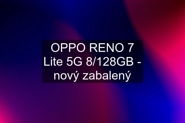 OPPO RENO 7 Lite 5G 8/128GB - nový zabalený