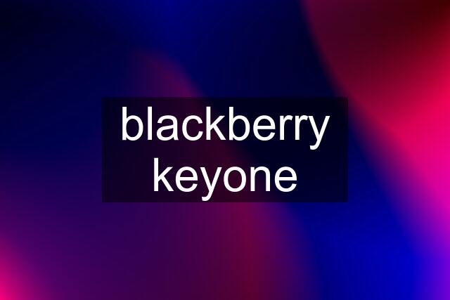 blackberry keyone