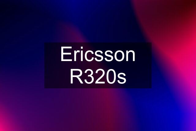 Ericsson R320s