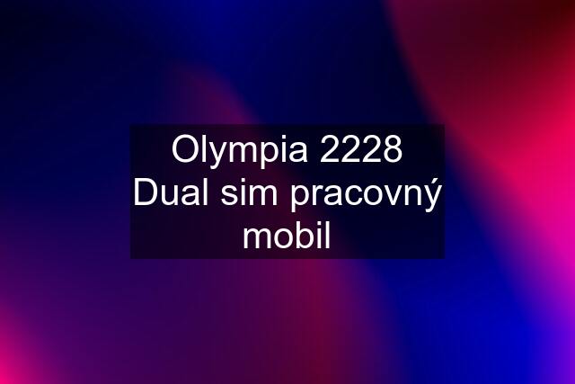 Olympia 2228 Dual sim pracovný mobil