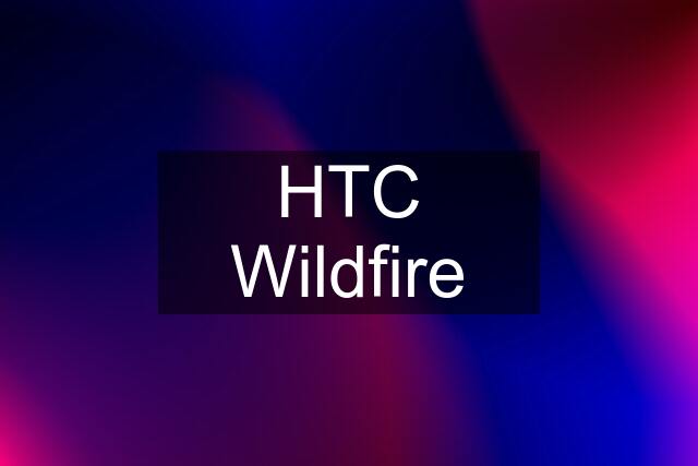 HTC Wildfire