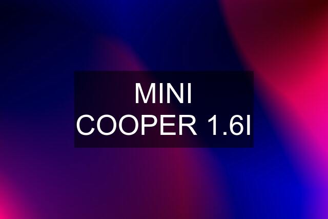 MINI COOPER 1.6I