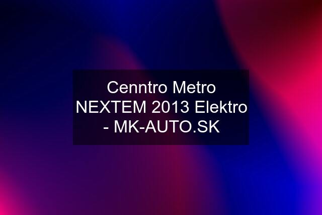 Cenntro Metro NEXTEM 2013 Elektro