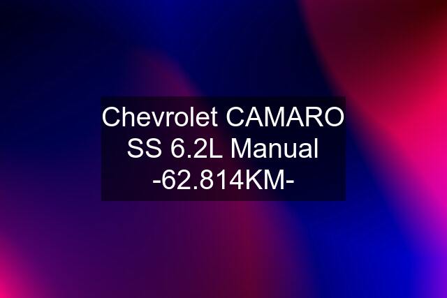 Chevrolet CAMARO SS 6.2L Manual -62.814KM-