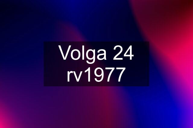 Volga 24 rv1977