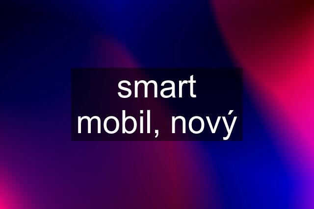 smart mobil, nový