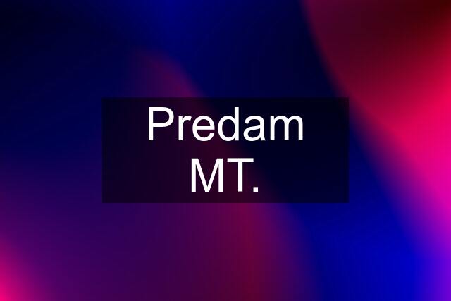 Predam MT.