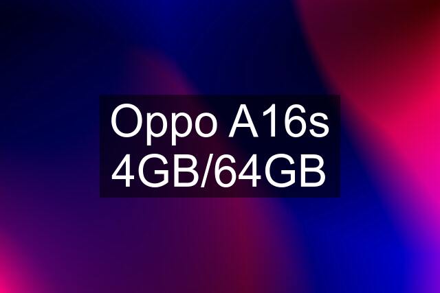 Oppo A16s 4GB/64GB