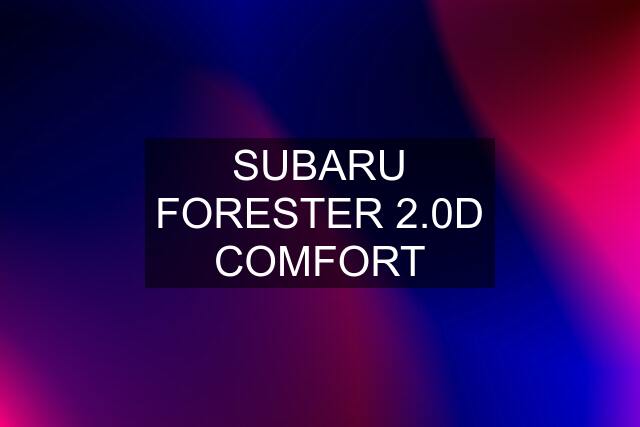 SUBARU FORESTER 2.0D COMFORT