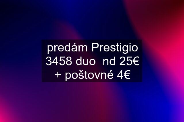 predám Prestigio 3458 duo  nd 25€ + poštovné 4€