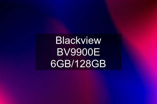 Blackview BV9900E 6GB/128GB