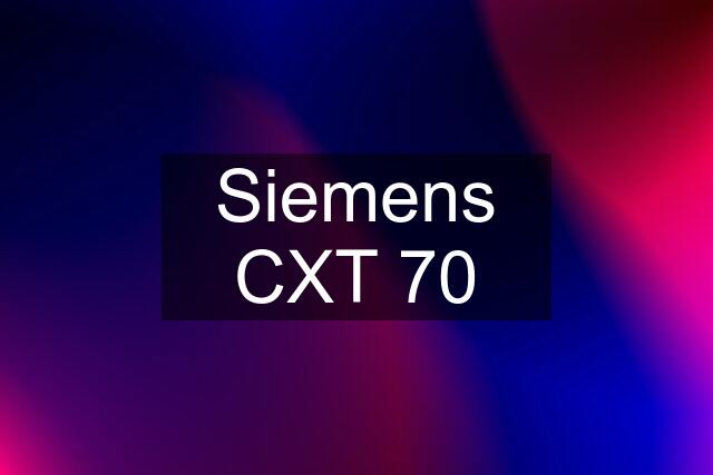 Siemens CXT 70