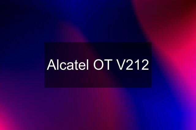 Alcatel OT V212