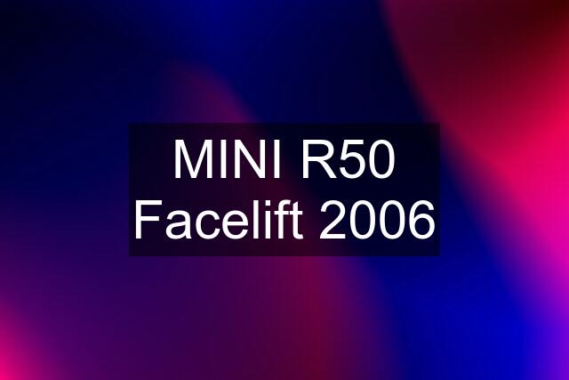 MINI R50 Facelift 2006