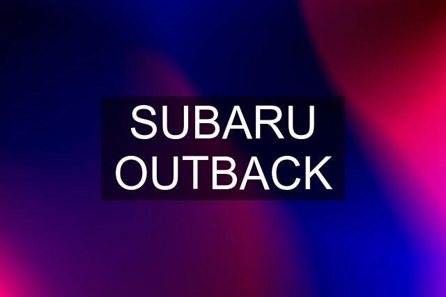 SUBARU OUTBACK