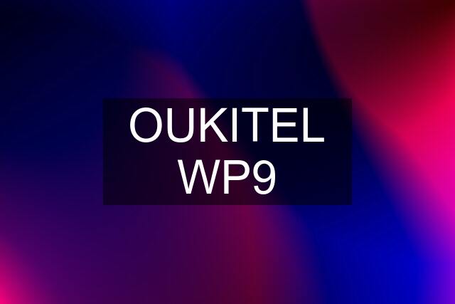 OUKITEL WP9