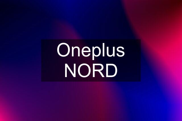 Oneplus NORD