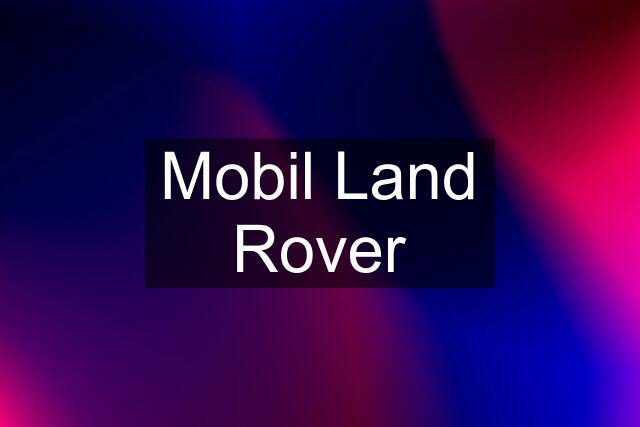 Mobil Land Rover