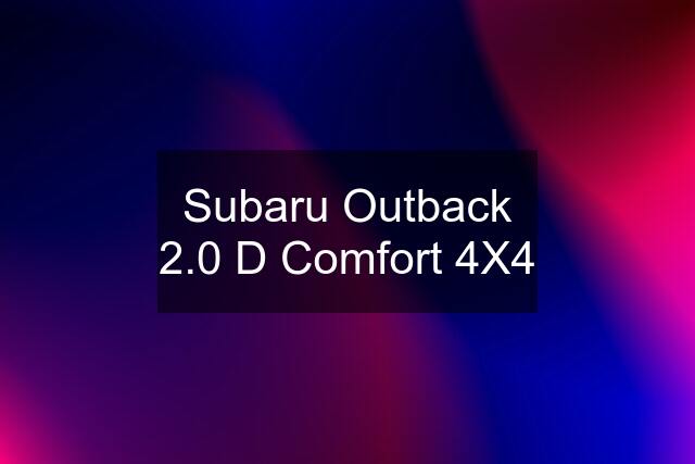 Subaru Outback 2.0 D Comfort 4X4