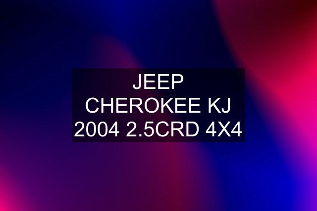 JEEP CHEROKEE KJ 2004 2.5CRD 4X4