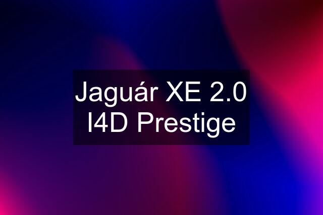 Jaguár XE 2.0 I4D Prestige