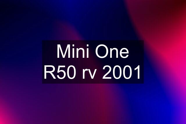 Mini One R50 rv 2001