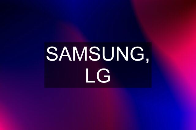 SAMSUNG, LG