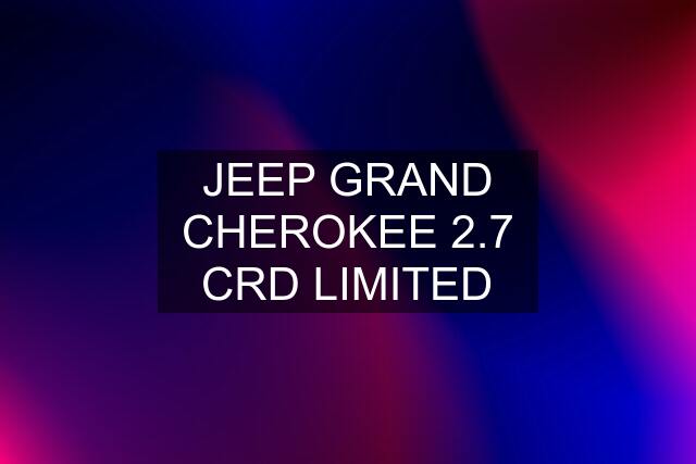 JEEP GRAND CHEROKEE 2.7 CRD LIMITED