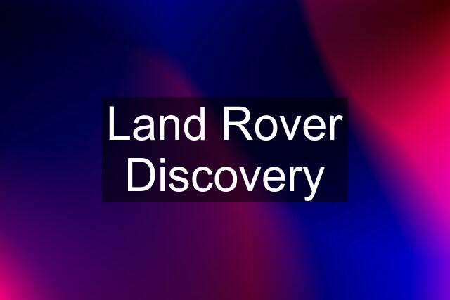 Land Rover Discovery