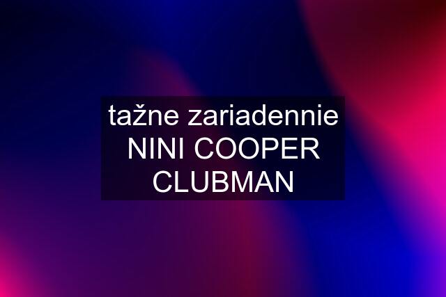 tažne zariadennie NINI COOPER CLUBMAN