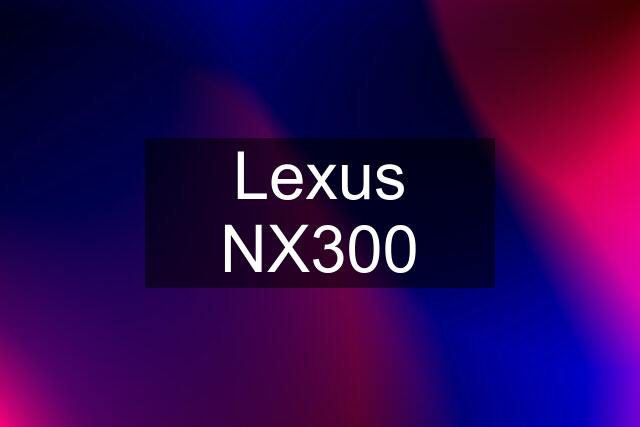 Lexus NX300