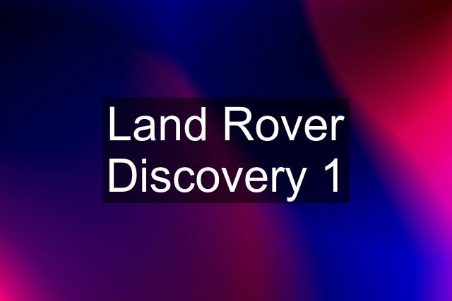 Land Rover Discovery 1