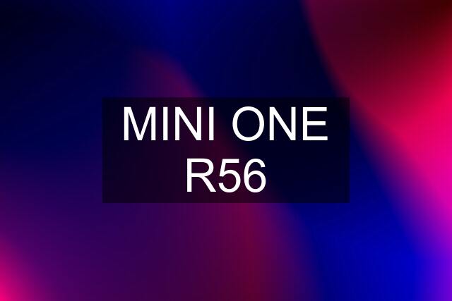 MINI ONE R56