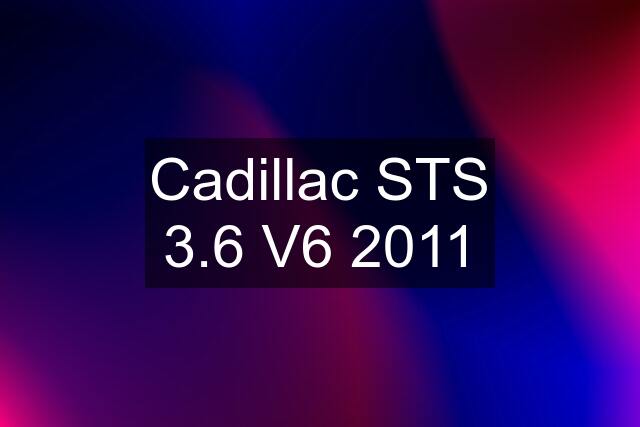 Cadillac STS 3.6 V6 2011