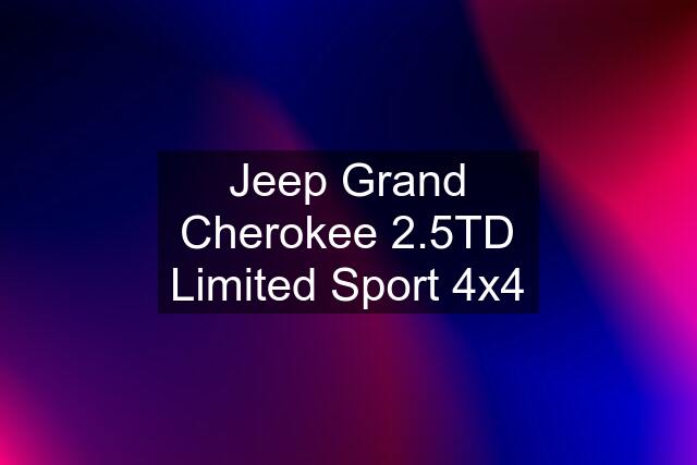 Jeep Grand Cherokee 2.5TD Limited Sport 4x4