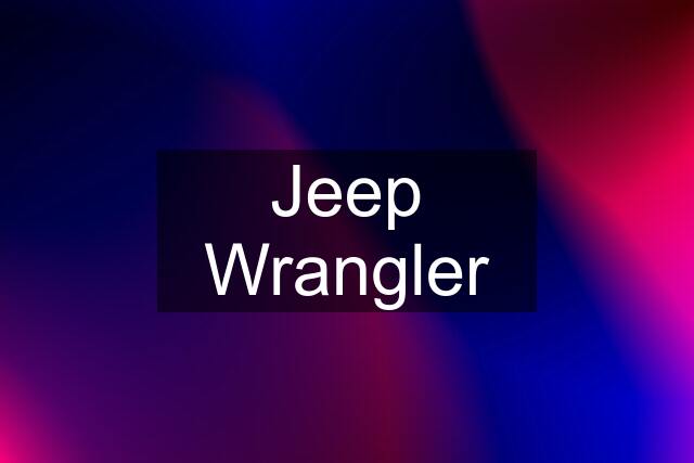 Jeep Wrangler