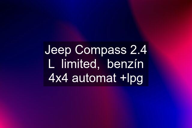 Jeep Compass 2.4 L  limited,  benzín 4x4 automat +lpg