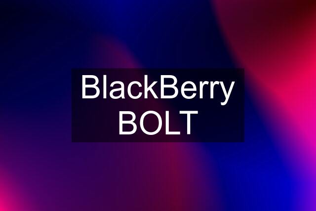 BlackBerry BOLT