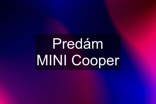 Predám MINI Cooper