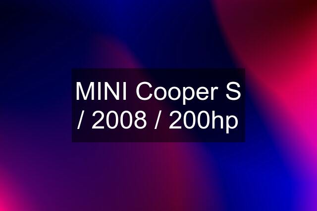 MINI Cooper S / 2008 / 200hp