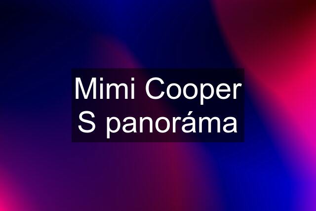 Mimi Cooper S panoráma