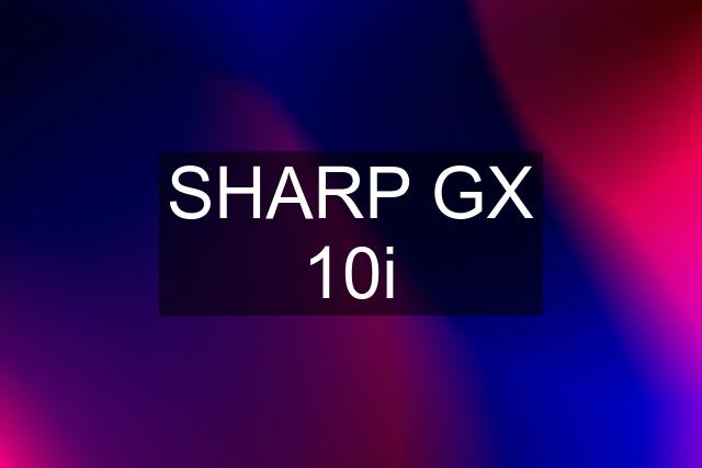 SHARP GX 10i