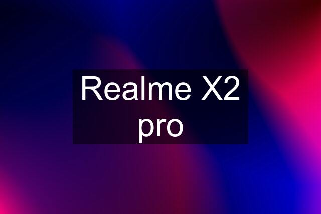 Realme X2 pro