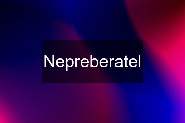 Nepreberatel