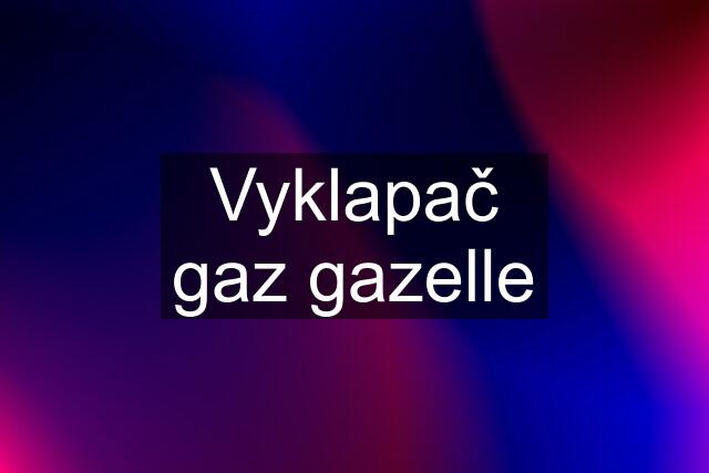 Vyklapač gaz gazelle